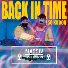 Back In Time (Massiv & Trillusion LIVE @L50 Kobos)