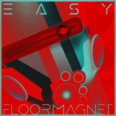Floormagnet - Easy (Original Edit)