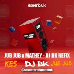 Jub Jub x  Mathey - DJ BK Refix