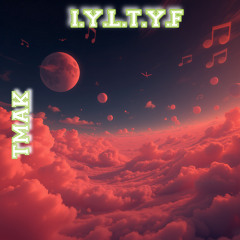 I.Y.L.T.Y.F x TMak [Prod. ArkedMusic] (IfYouLyinThenYouFlyin)