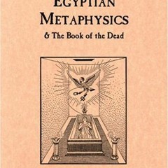 Get [KINDLE PDF EBOOK EPUB] The Soul in Egyptian Metaphysics and The Book of the Dead