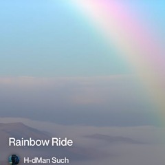 rainbow ride to the sky.