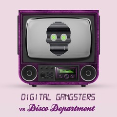 Digital Gangsters VS Disco Department