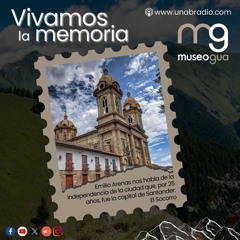Vivamos la Memoria - Cápsula 399: Independencia Socorro - Parte 1