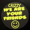 Tải video: We Are Your Friends (Crizzy Remix)