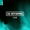Glitch Podcast 108 / 22 Interns DJ mix artwork - Electronic music tracklist cover image