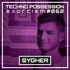SYGHER @ Techno Possession | Exorcism #062