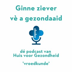 Ginne ziever vè a gezondaaid - podcast 2: vroedkunde