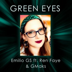 Green Eyes (Feat. Ren Faye and GMaks)