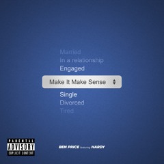 Ben Price - Make It Make Sense ft. Hardy