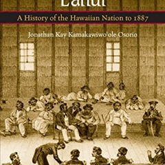 GET PDF 📗 Dismembering Lahui: A History of the Hawaiian Nation to 1887 by  Jonathan