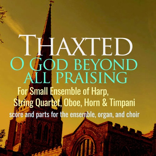O God beyond all praising (THAXTED)(Ensemble with harp)