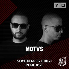 Somebodies.Child Podcast #70 with MOTVS