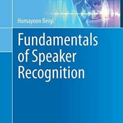 VIEW KINDLE 💑 Fundamentals of Speaker Recognition by  Homayoon Beigi EPUB KINDLE PDF
