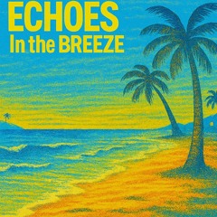 Echoes in the Breeze