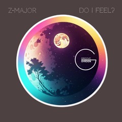 Z - Major - Do I Feel? (New Order - Blue Monday Remix) [FREE DL]