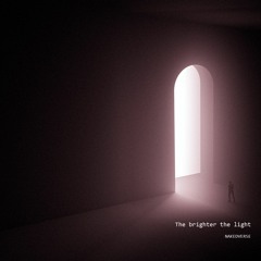 The Brighter the Light
