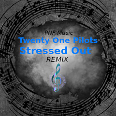 Twenty One Pilots - Stressed Out (Remix)