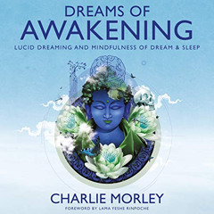 [ACCESS] EBOOK 🖍️ Dreams of Awakening: Lucid Dreaming and Mindfulness of Dream and S