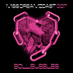 MISS DREAMZCAST 007 Bollibubbles