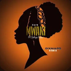 Zerb - Mwaki Feat. @Sofiya Nzau(DixMars Remix)