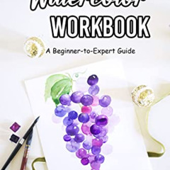 ACCESS KINDLE 📩 Watercolor Workbook: A Beginner-to-Expert Guide: Watercolor Supplies
