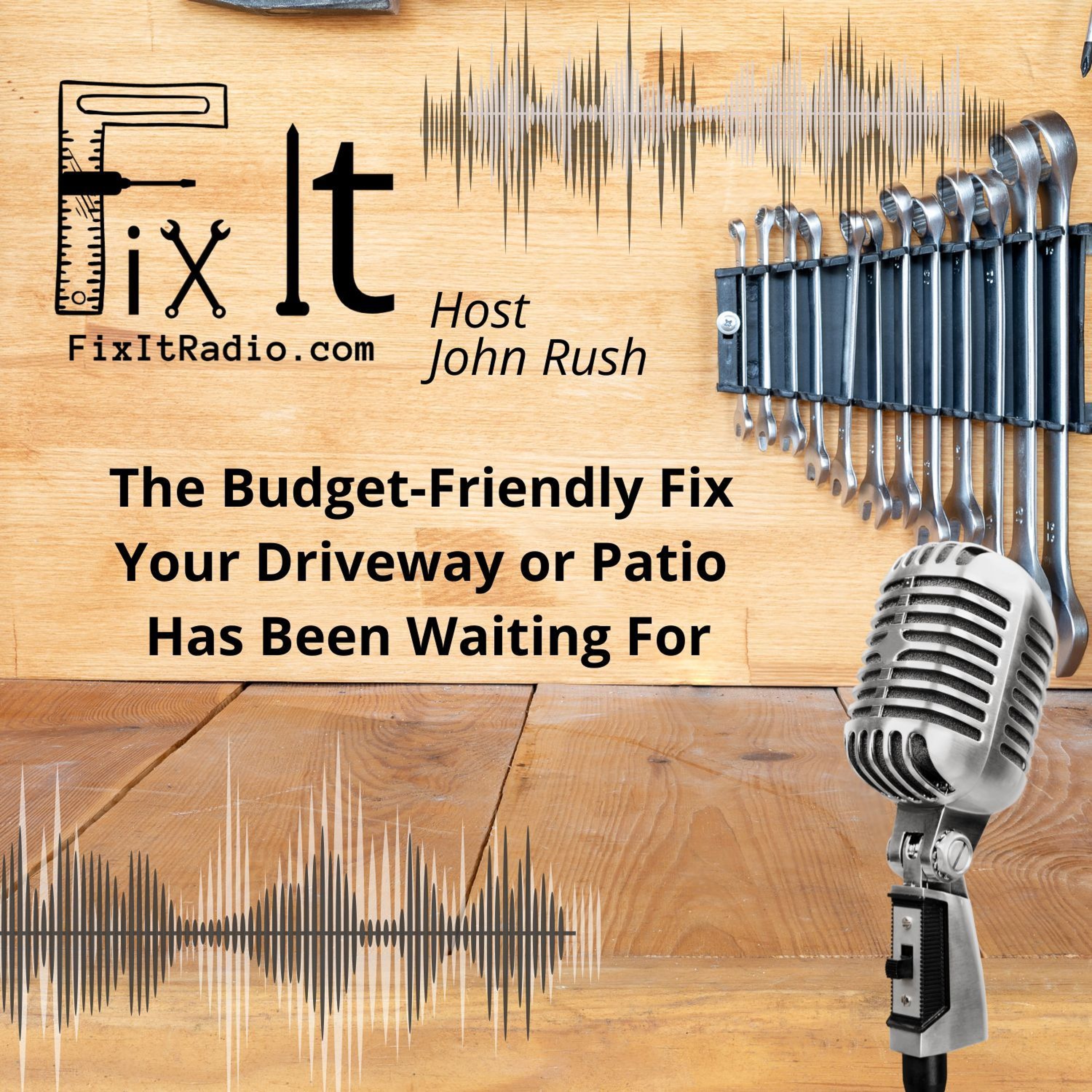 FIX IT RADIO: The Budget-Friendly Fix Your Driveway or Patio Has Been Waiting For.  9-27-25 episode artwork