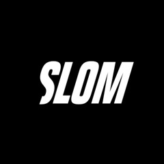 SLOM - DNCE