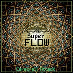 Super Flow #001 - Cerebrall Attack