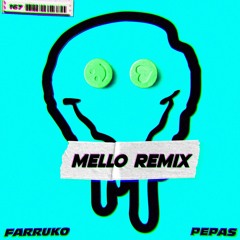 Farruko - Pepas (Mello Remix)