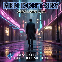 Men Don't Cry (Neon Lights Mix)