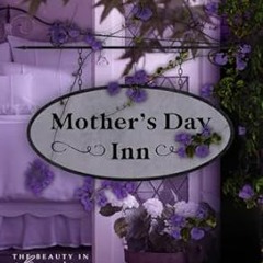 (Read) [Online] Mother's Day Inn