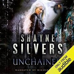 [READ] KINDLE 🖋️ Unchained: Feathers and Fire, Book 1 by  Shayne Silvers,Nicole Pool