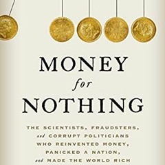READ EBOOK EPUB KINDLE PDF Money for Nothing: The Scientists, Fraudsters, and Corrupt