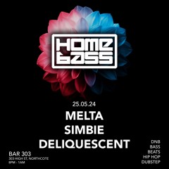 Homebass feat. Melta, Simbie, Deliquescent - 25th May '24
