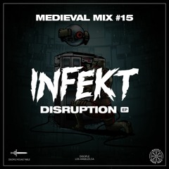 Medieval Mix #15 - INFEKT (Disruption EP)