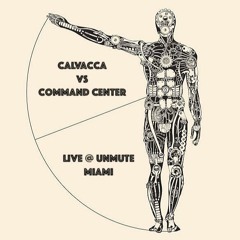 Calvacca Vs Command Center @ Unmute