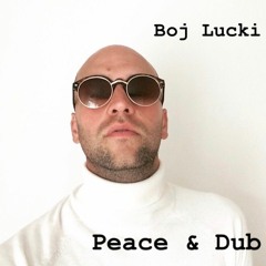 Boj Lucki - Peace & Dub Mix