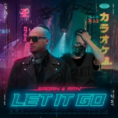 Sagan & RITN - Let It Go (Extended Mix) [FREE DL]