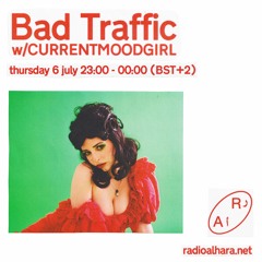 Bad Traffic w/CURRENTMOODGIRL