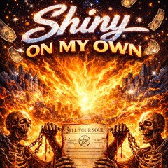Shiny On My Own