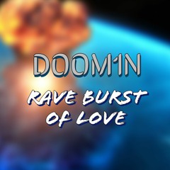 Doom1n - Rave Burst of Love (Original mix) [Big Room]