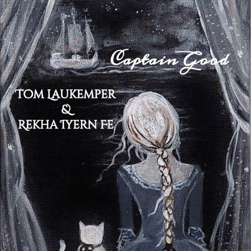 Captain Good - Music by Tom Laukemper | Music & Lyrics by REKHA - IYERN [Fe] | Oct 21st, 2020