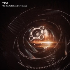 TASO - This One Right Here (Dov1 Remix)