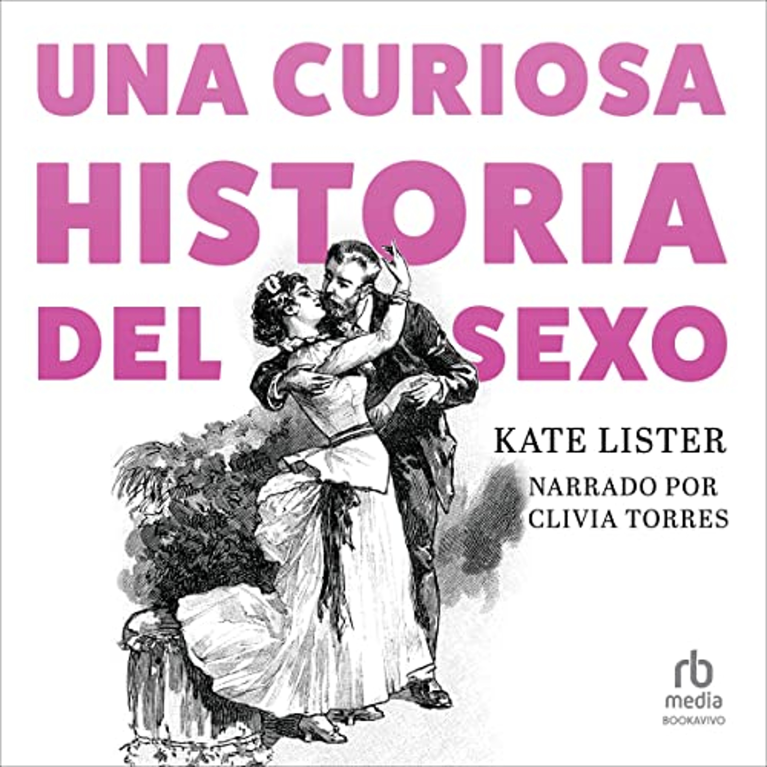 Una curiosa historia del sexo [A Curious History of Sex] (Audiolibro) | Prueba Gratis