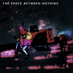 BR0K3N KR0B3N - The Space Between nothing [e x t e n d e d].m4a