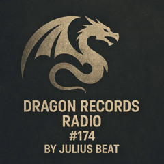 Dragon Records Radio #174 by Julius Beat