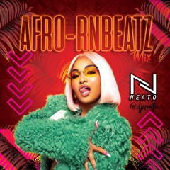 DJ NEATO Afro - RnBeatz Mix