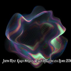 Justin Mylo  Karen Harding  Rescue(DJ'Eliran Levi Remix 2024)