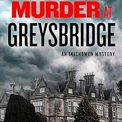 !) Murder at Greysbridge (An Inishowen Mystery Book 4) BY: Andrea Carter (Author) )Save+